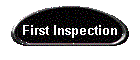 First Inspection